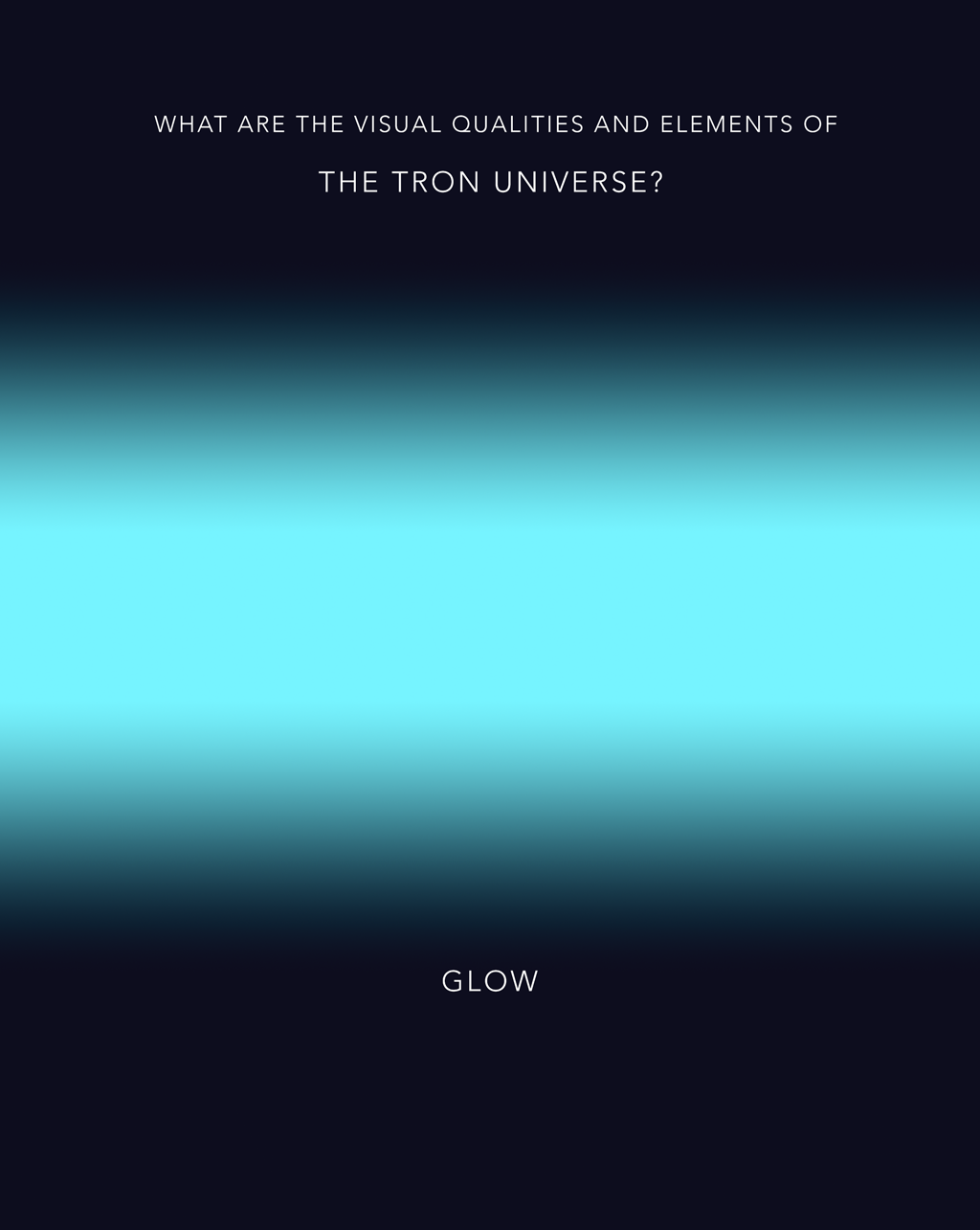 What are the visual qualities and elements of the Tron Universe? Number one: Glow